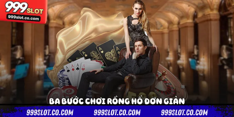 Ba bước chơi rồng hổ đơn giản