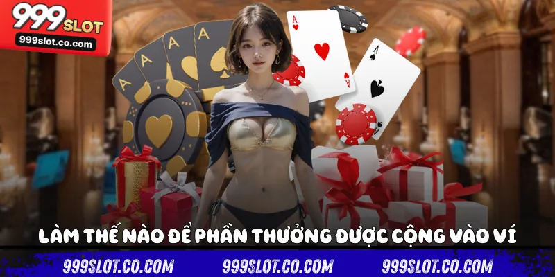 Làm thế nào để phần thưởng được cộng vào ví 