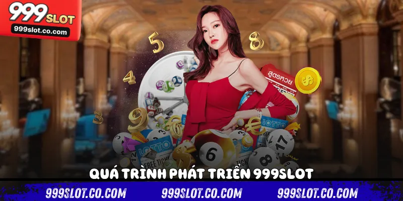 Quá trình phát triển 999slot