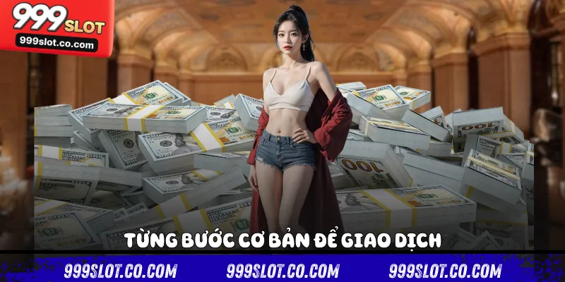 Từng bước cơ bản để giao dịch